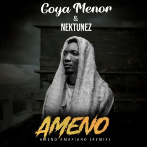 Nektunez & Goya Menor – Ameno (Amapiano Remix)