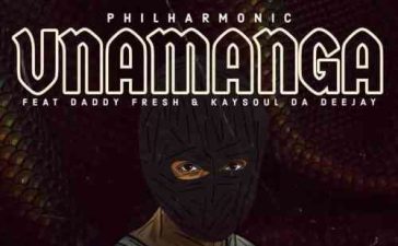 Philharmonic – Unamanga ft. Daddy Fresh & Kaysoul Audio
