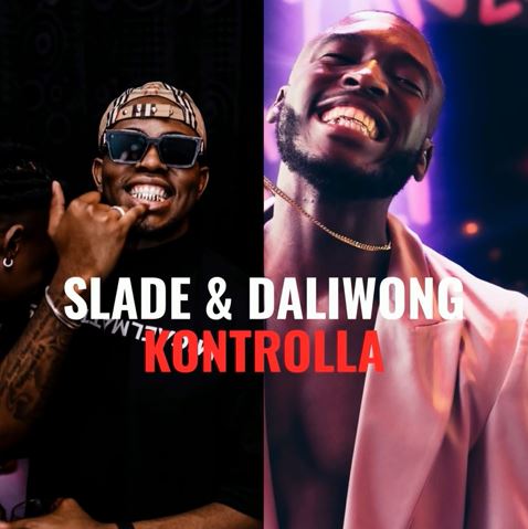 Slade & Daliwonga – Kontrolla Song MP3