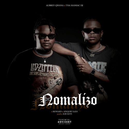 Aubrey Qwana & Tha Maniac DJ - Nomalizo ft. Howard & Mnqobi Yazo