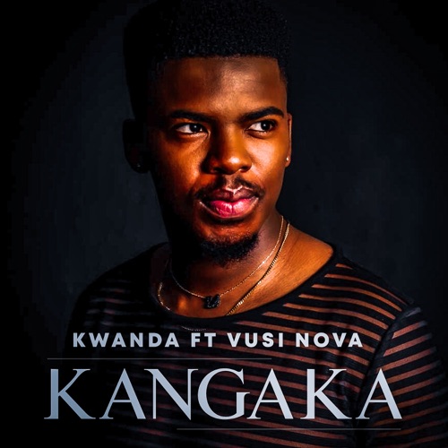 Kwanda - Kangaka ft. Vusi Nova