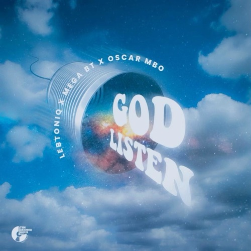 LebtoniQ, Mega BT & Oscar Mbo – God Listen