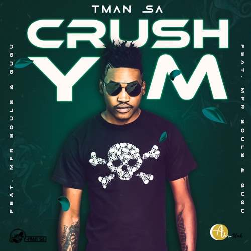 T-Man SA - Crush Yami ft. Gugu & MFR Souls