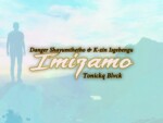 Danger Shayumthetho & K-zin Isgebengu – Imizamo ft. Tonickq Blvck