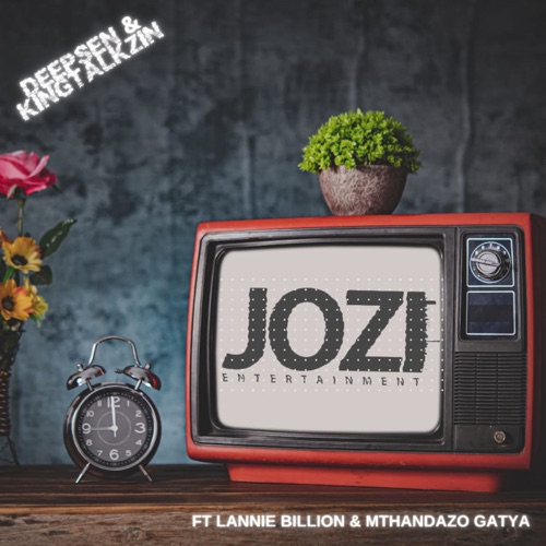 Deep Sen & KingTalkzin – Jozi Entertainment (PSP Mix) ft. Lannie Billion & Mthandazo Gatya