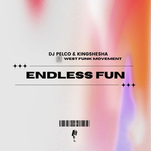 Dj Pelco & Kingshesha – Endless Fun ft. West Funk Movement