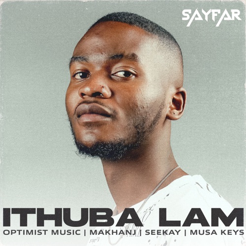 Sayfar - Ithuba Lam ft. Musa Keys, Seekay, Makhanj & Optimist Music