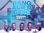 Team Sebenza – Bang After Bang Vol.3 (Mixtape)