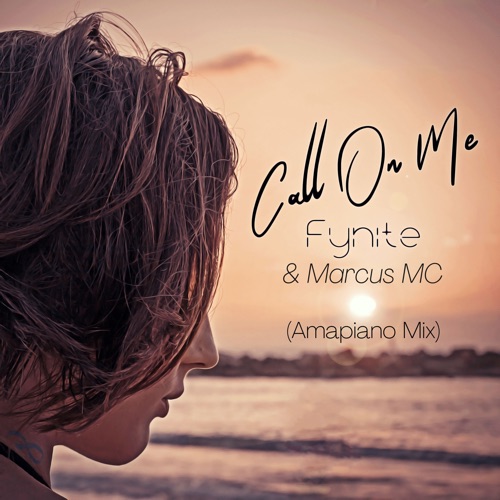 Fynite & Marcus MC - Call On Me (Amapiano Mix)