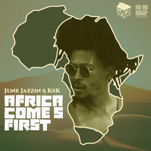 June Jazzin & KSK - Africa Comes First (Original Mix)