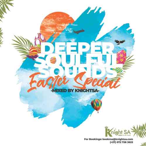 KnightSA89 - Deeper Soulful Sounds Easter Special (Chillout Experience Mix)