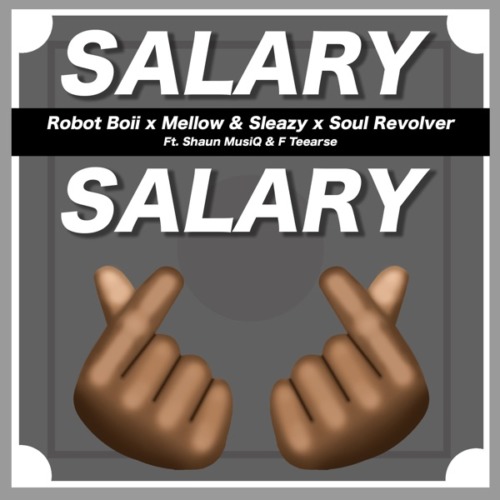 Robot Boii, Soul Revolver, Mellow & Sleazy - Salary Salary ft. Shaun MusiQ & F Teearse
