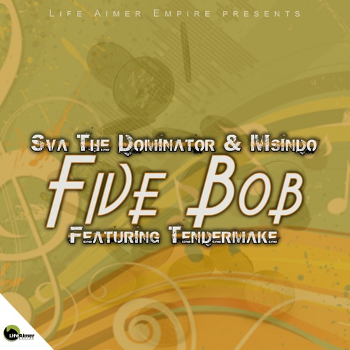 Sva The Dominator & Msindo - Five Bob ft. Tendermake