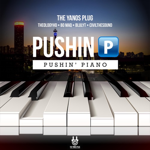 The Yanos Plug, Bo Maq & Theology HD - Pushin Piano ft. Blulyt, CivilTheSound & MuziQALsthesh