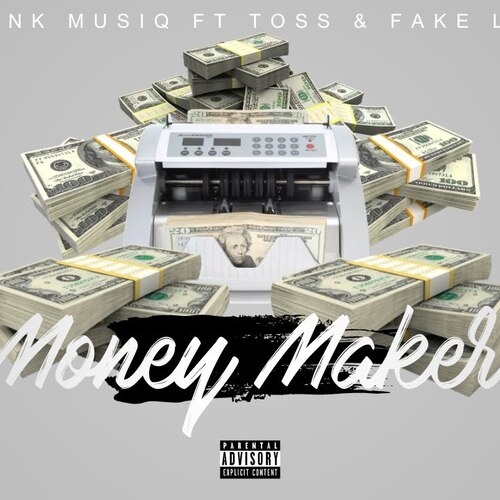 TNK MusiQ - Money Maker ft. FakeLove & Toss