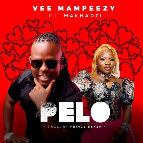 Vee Mampeezy - Pelo ft. Makhadzi & Prince Benza