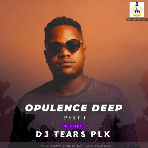 DJ Tears PLK - Opulence Deep Part 1