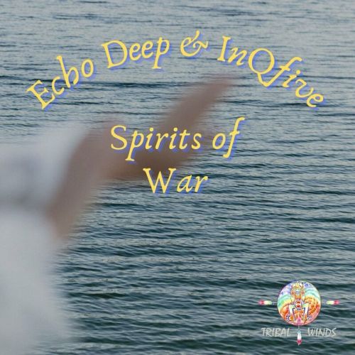 Echo Deep & InQfive - Spirits Of War