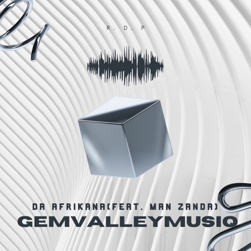Gem Valley MusiQ - Da Afrikana ft. Man Zanda