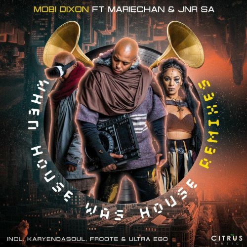 Mobi Dixon - When House Was House (Karyendasoul Remix) ft. Mariechan & Jnr SA