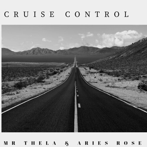Mr Thela & Aries Rose - Cruise Control