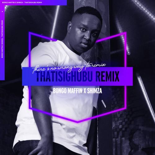 Bongo Maffin - Thath'isigubhu (Shimza Remix)