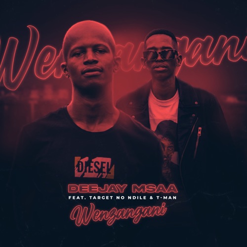 Deejay Msaa - Wenzangani ft. DJ Target no Ndile & T-Man