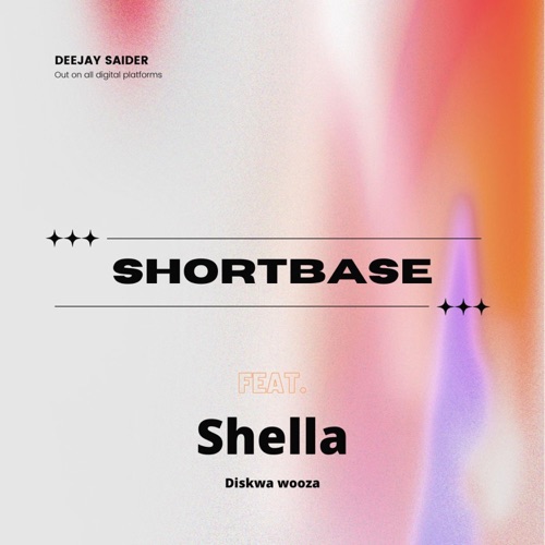 Deejay Saider - Shortbase ft. Diskwa Woza & Shella