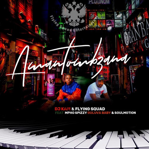 DJ Kafi & Flying Squad - Amantombazana ft. Mpho Spizzy, Guluva Baby & Soulmotion