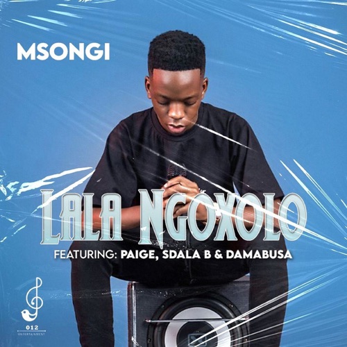 Msongi - Lala Ngoxolo ft. Paige, Sdala B & Da Mabusa