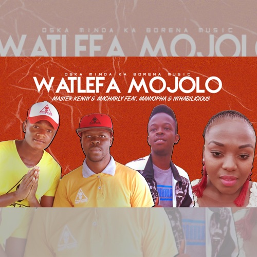 Oska Minda Ka Borena Music - Watlefa Mojolo ft. Manyopha SA & Nthabilicious