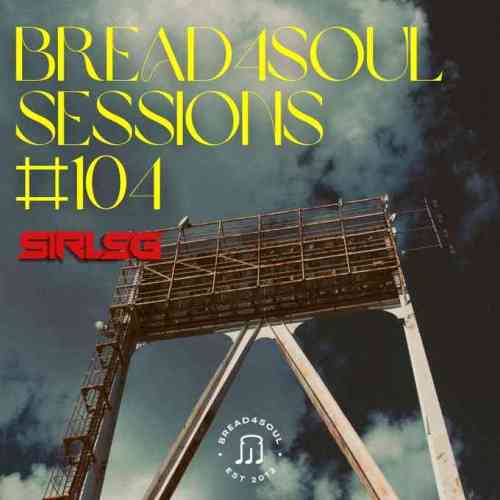 Sir LSG - Bread4Soul 104 Mix