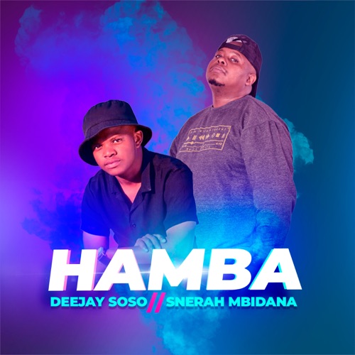 Deejay Soso & Snerah Mbidana – Hamba