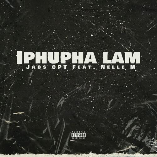 Jabs CPT - Iphupha Lam ft. Nelle M