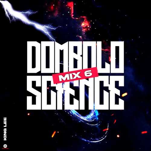 King Lee - Dombolo Science Mix 6 (HBD Langa & Ozzie Blue)