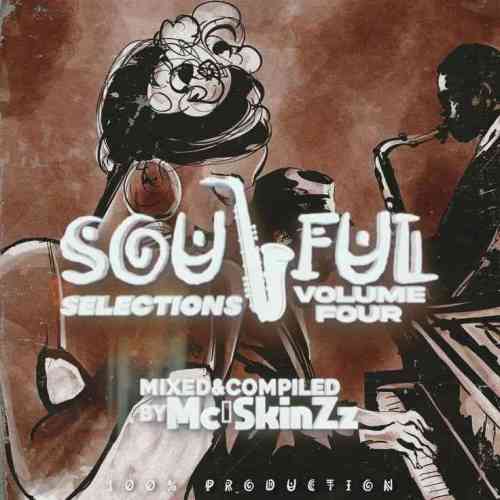 Mc'SkinZz SA – Soulful Selections Vol.004 (100% Production Mix)