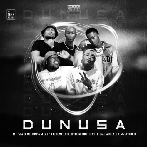 Mjusca, Mellow & Sleazy, FireMlilo & Little Moore - Dunusa ft. Ceeka Dabula & King Strouck