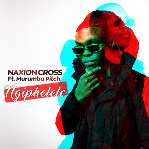 NaXion Cross – Ngiphelele ft. Murumba Pitch