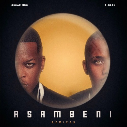 Oscar Mbo & C-Blak – Asambeni (Saxed-Up Mix)