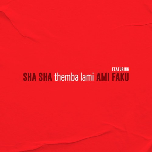 Sha Sha – Themba Lami ft. Ami Faku