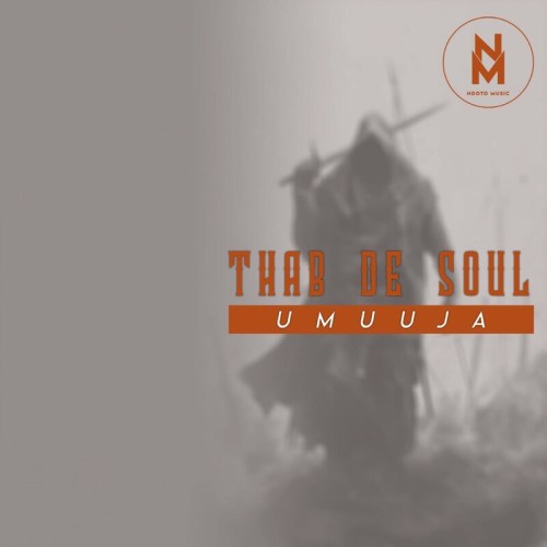 Thab De Soul – Umuuja