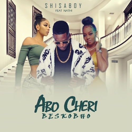 Shisaboy – Abocheri Besikobho