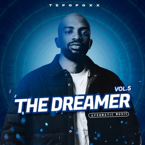 Tefo Foxx – The Dreamer Vol 5 EP