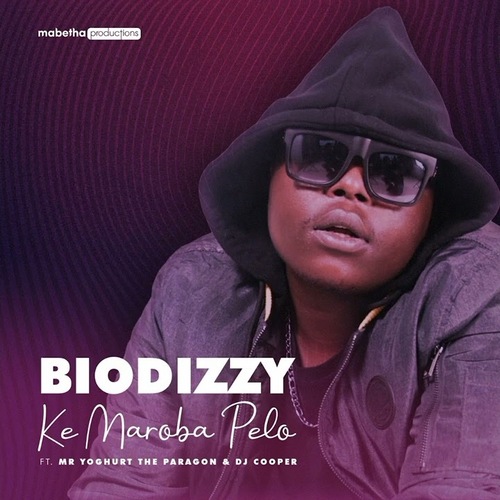 Biodizzy – Ke Maroba Pelo ft. Mr Yoghurt The Paragon & Dj Cooper