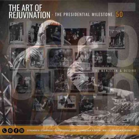 Dj Menzelik & Desire – SOE Mix 50 : The Art Of Rejuvenation (The Presidential Milestone)