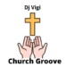 DJ Vigi – Church Groove