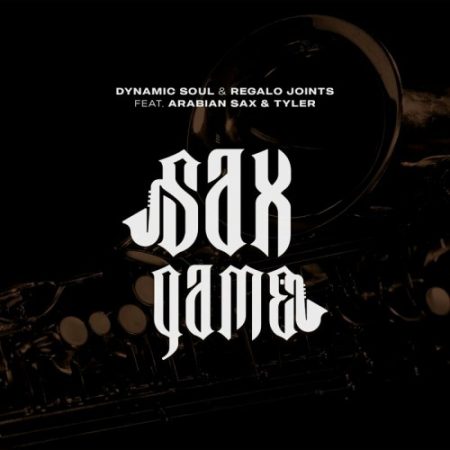 Dynamic Soul & REGALO Joints – Sax Game ft. Arabian Sax & Tyler