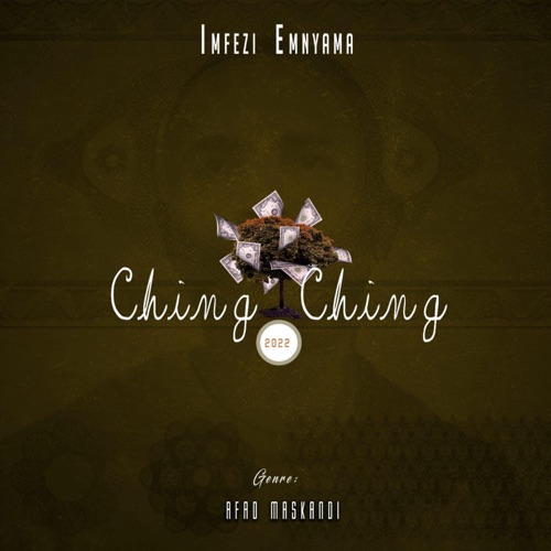 Imfezi Emnyama – Ching Ching