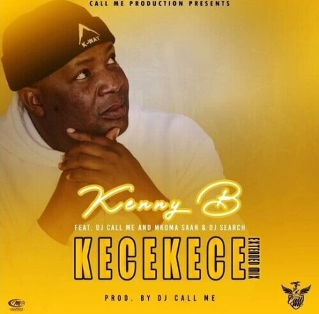 Kenny B – KeceKece ft. DJ Call Me, Mkoma Saan & DJ Search