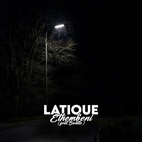 LaTique – Ethembeni ft. Bontle